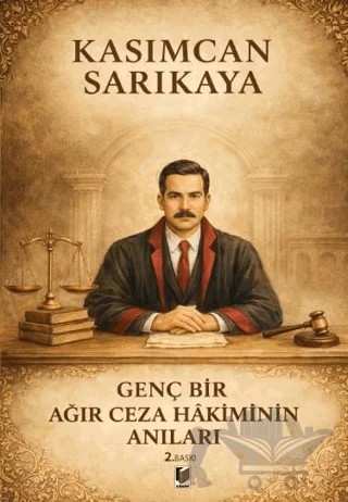 Genç Bir Ağır Ceza Hakiminin Anıları – Kasımcan Sarıkaya – Adalet Yayınevi kitap kapağı