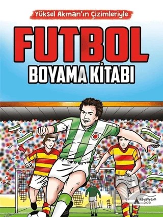 Futbol Boyama Kitabı – Yüksel Akman – Kayalıpark Çocuk kitap kapağı