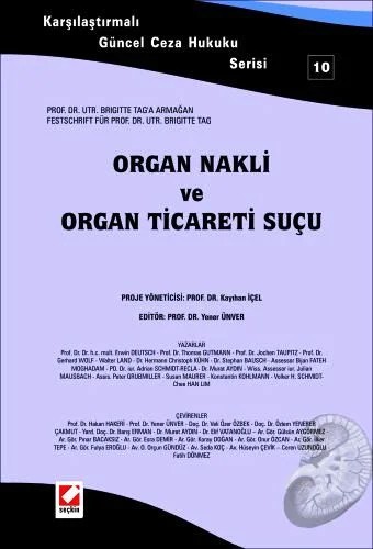 Karşılaştırmalı Güncel Ceza Hukuku Serisi 10Organ Nakli ve Organ Ticaret Suçu – Yener Ünver – Seçkin Yayıncılık kitap kapağı