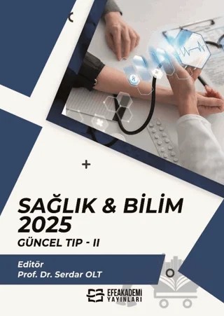 Sağlık & Bilim: 2025: Güncel Tıp- 2 – Kolektif – Efe Akademi Yayınları kitap kapağı