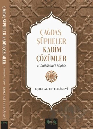 Çağdaş Şüpheler, Kadim Çözümler (İntibahatü’l Müfide) – Eşref Ali et-Tehanevi – Misvak Neşriyat Yayınevi kitap kapağı