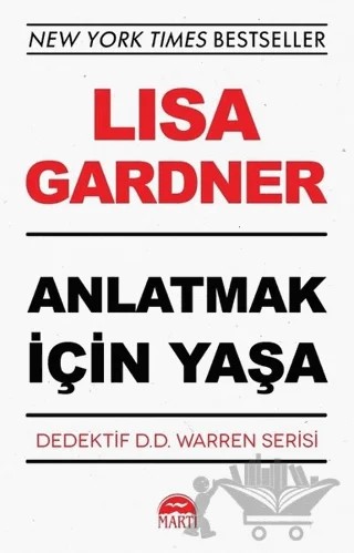 Anlatmak İçin Yaşa - Dedektif D.D. Warren Serisi – Lisa Gardner – Martı Yayınları kitap kapağı