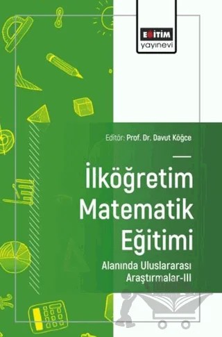 İlköğretim Matematik Eğitimi Alanında Uluslararası Araştırmalar - 3 – Kolektif – Eğitim Yayınevi - Bilimsel Eserler kitap kapağı