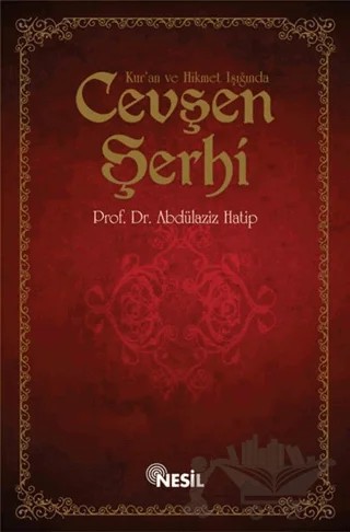 Kur`an ve Hikmet Işığında Cevşen Şerhi – Abdülaziz Hatip – Nesil Yayınları kitap kapağı