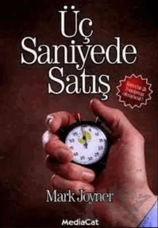 Üç Saniyede Satış – Mark Joyner – MediaCat Kitapları kitap kapağı