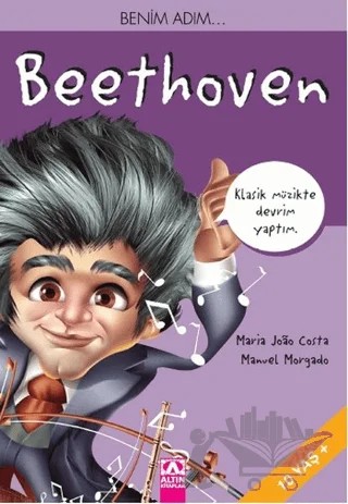 Benim Adım Beethoven – Manuel Morgado, Maria Joao Costa – Altın Kitaplar kitap kapağı