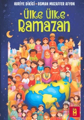 Ülke Ülke Ramazan – Huriye Dikici, Osman Muzaffer Afyon – Bam Kitap kitap kapağı