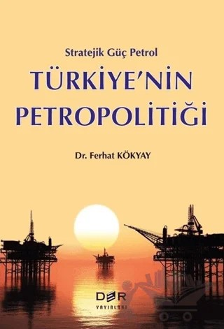 Türkiye’nin Petropolitiği – Ferhat Kökyay – Der Yayınları kitap kapağı
