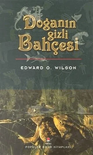 Doğanın Gizli Bahçesi – Edward O. Wilson – TÜBİTAK Yayınları kitap kapağı