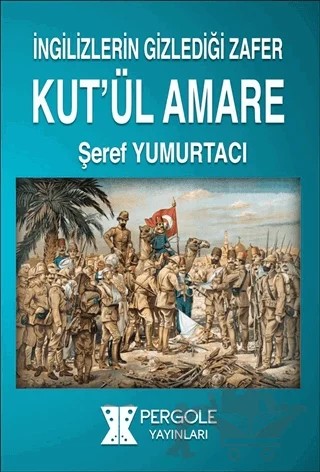 Kut'ül Amare – Şeref Yumurtacı – Pergole Yayınları kitap kapağı