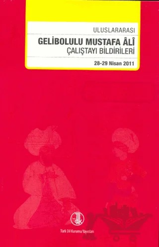 Uluslararası Gelibolu Mustafa Ali Çalıştay Bildirileri – İ. Hakkı Aksoyak – Türk Dil Kurumu Yayınları kitap kapağı