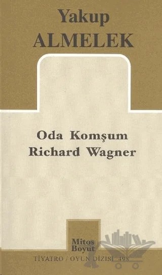 Oda Komşum Richard Wagner – Yakup Almelek – Mitos Boyut Yayınları kitap kapağı