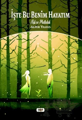 İşte Bu Benim Hayatım – Alper Yıldız – Tilki Kitap kitap kapağı