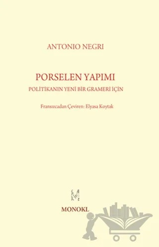 Porselen Yapımı – Antonio Negri – MonoKL Yayınları kitap kapağı