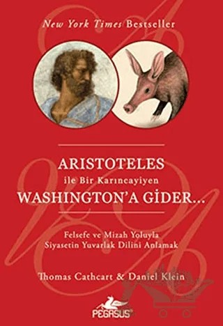 Aristoteles İle Bir Karıncayiyen Washington'a Gider – Daniel Klein, Thomas Cathcart – Pegasus Yayınları kitap kapağı