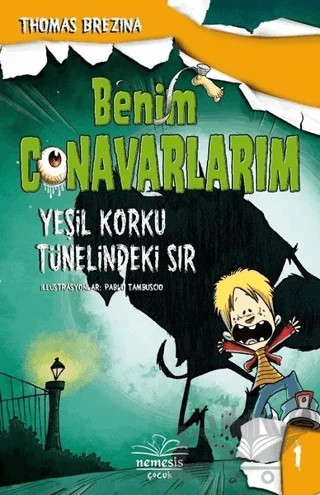 Yeşil Korku Tünelindeki Sır - Benim Canavarlarım 1 – Thomas Brezina – Nemesis Kitap kitap kapağı