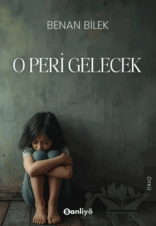 O Peri Gelecek – Benan Bilek – Banliyö Kitap kitap kapağı
