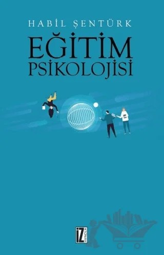 Eğitim Psikolojisi – Habil Şentürk – İz Yayıncılık kitap kapağı