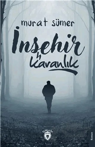 İnşehir - Karanlık – Murat Sümer – Dorlion Yayınları kitap kapağı
