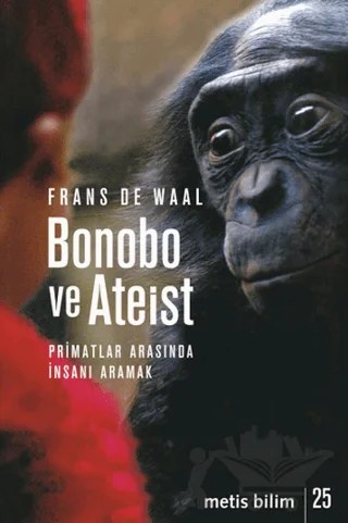 Bonobo ve Ateist: Primatlar Arasında İnsanı Anlamak – Frans De Waal – Metis Yayınları kitap kapağı