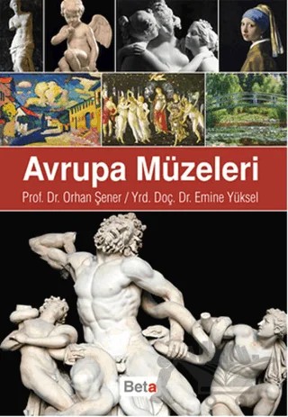 Avrupa Müzeleri – Emine Yüksel, Orhan Şener – Beta Yayınevi kitap kapağı
