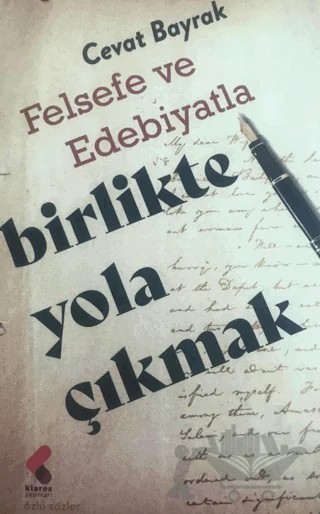 Felsefe ve Edebiyatla Yola Çıkmak – Cevat Bayrak – Klaros Yayınları kitap kapağı