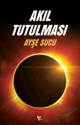 Akıl Tutulması – Ayşe Sucu – Halk Kitabevi kitap kapağı