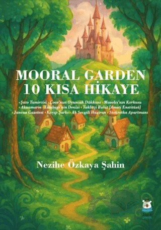 Mooral Garden 10 Kısa Hikaye – Nezihe Özkaya Şahin – Luna Çocuk Yayınları kitap kapağı