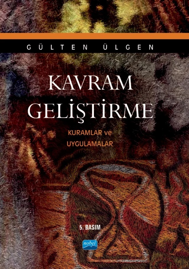 KAVRAM GELİŞTİRME - Kuramlar ve Uygulamalar – Gülten Ülgen – Nobel Akademik Yayıncılık kitap kapağı