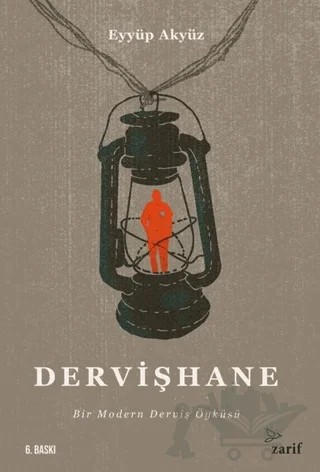 Dervişhane – Eyyüp Akyüz – Zarif Yayınları kitap kapağı