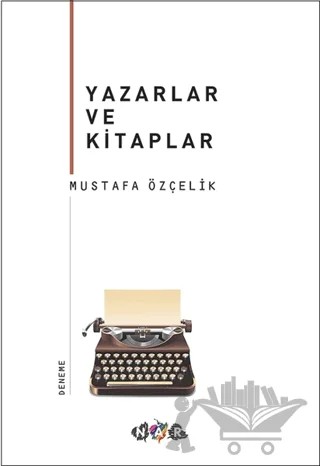 Yazarlar ve Kitaplar – Mustafa Özçelik – Nar Yayınları kitap kapağı