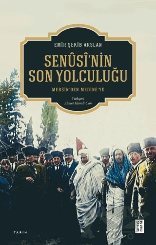 Senusi'nin Son Yolculuğu – Emir Şekib Arslan – Ketebe Yayınları kitap kapağı