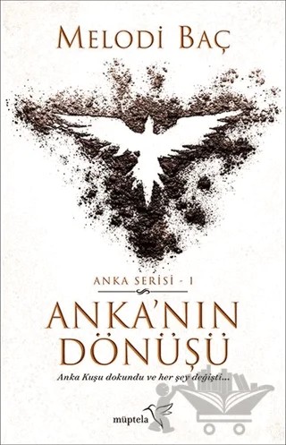 Anka’nın Dönüşü - Anka Serisi 1 – Melodi Baç – Müptela Yayınları kitap kapağı