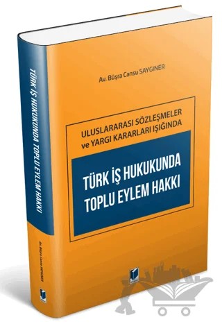 Türk İş Hukukunda Toplu Eylem Hakkı – Büşra Cansu Saygıner – Adalet Yayınevi kitap kapağı