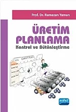 Üretim Planlama Kontrol ve Bütünleştirme – Ramazan Yaman – Nobel Akademik Yayıncılık kitap kapağı