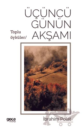 Üçüncü Günün Akşamı – İbrahim Polat – Gece Kitaplığı kitap kapağı
