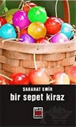 Bir Sepet Kiraz – Sabahat Emir – Elips Kitap kitap kapağı