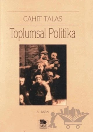 Toplumsal Politika – Cahit Talas – İmge Kitabevi Yayınları kitap kapağı