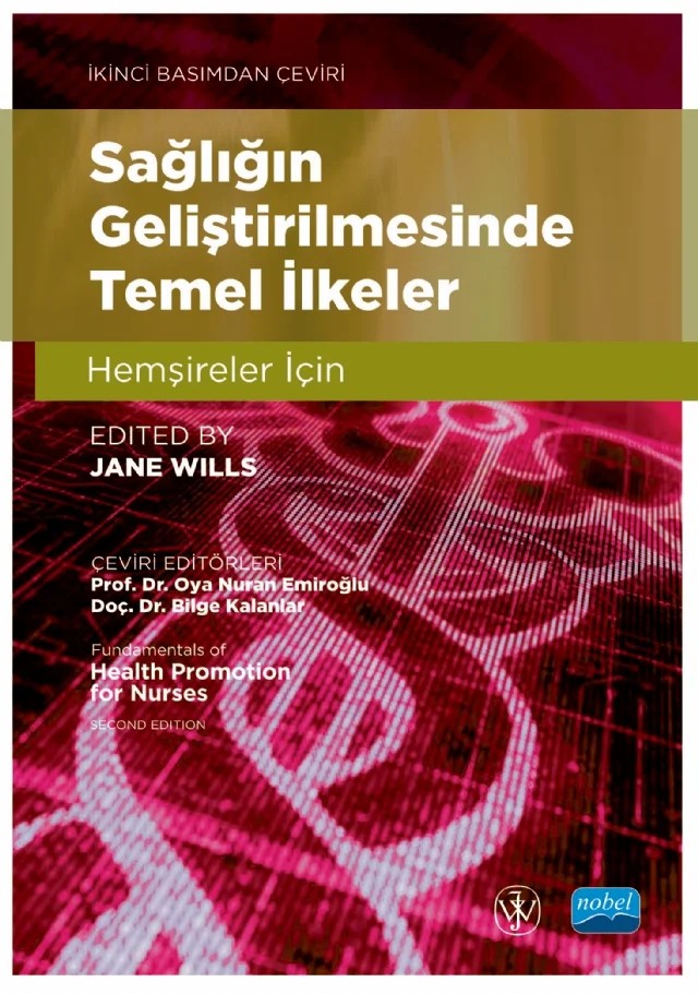 SAĞLIĞIN GELİŞTİRİLMESİNDE TEMEL İLKELER - Hemşireler İçin / Fundamentals of Health Promotion For Nurses – Jane Wills – Nobel Akademik Yayıncılık kitap kapağı