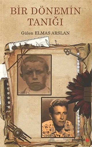 Bir Dönemin Tanığı – Gülen Elmas Arslan – Phoenix Yayınevi kitap kapağı