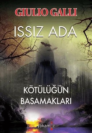 Issız Ada - Kötülüğün Basamakları – Giulio Galli – Yakamoz Yayınevi kitap kapağı