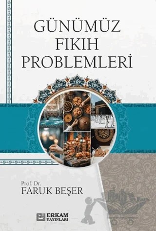 Günümüz Fıkıh Problemleri – Faruk Beşer – Erkam Yayınları kitap kapağı