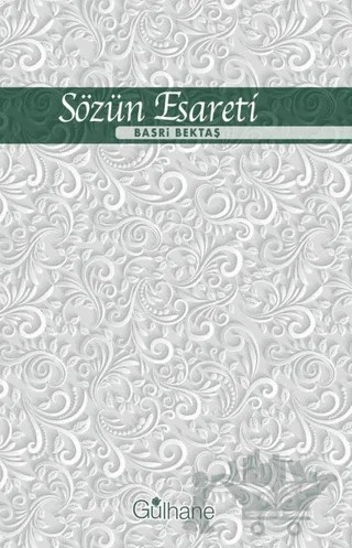 Sözün Esareti – Basri Bektaş – Gülhane Yayınları kitap kapağı