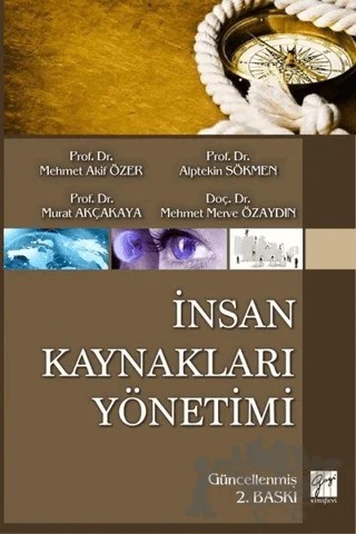 İnsan Kaynakları Yönetimi – Alptekin Sökmen, Mehmet Akif Özer, Mehmet Merve Özaydın, Murat Akçakaya – Gazi Kitabevi kitap kapağı