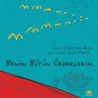 Benim Bütün Ördeklerim – Christian Duda – İletişim Yayınevi kitap kapağı