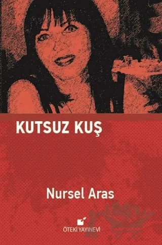 Kutsuz Kuş – Nursel Aras – Öteki Yayınevi kitap kapağı
