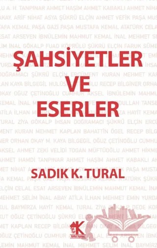 Şahsiyetler ve Eserler – Sadık K. Tural – Korkut Yayınları kitap kapağı