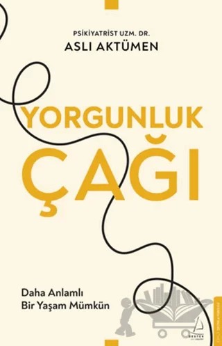 Yorgunluk Çağı – Aslı Aktümen – Destek Yayınları kitap kapağı