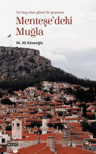 Menteşe'deki Muğla – M. Ali Köseoğlu – Çizgi Kitabevi Yayınları kitap kapağı
