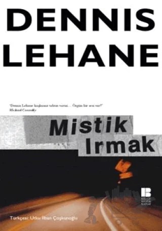 Mistik Irmak – Dennis Lehane – Bilge Kültür Sanat kitap kapağı